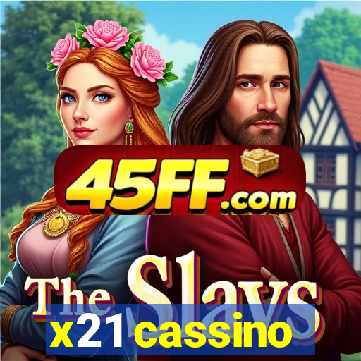 x21 cassino